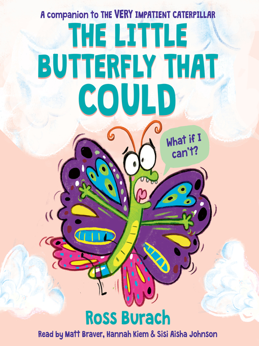 Title details for Little Butterfly That Could (A Very Impatient Caterpillar Book) by Ross Burach - Available